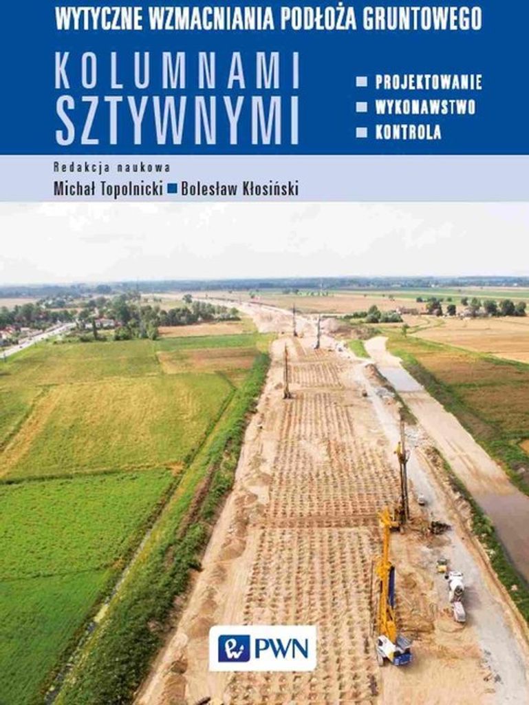 Wytyczne wzmacniania podłoża gruntowego kolumnami sztywnymi - Michał Topolnicki, Bolesław Kłosiński (Literatur auf Polnisch)