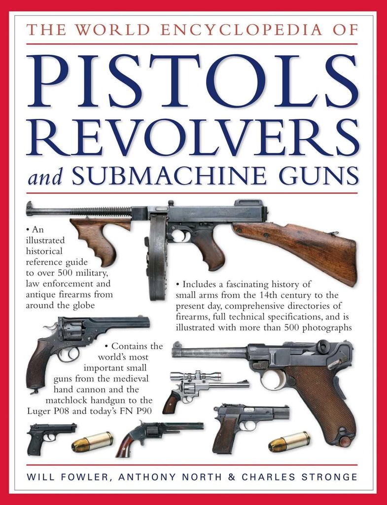 The World Encyclopedia of Pistols, Revolvers and Submachine Guns