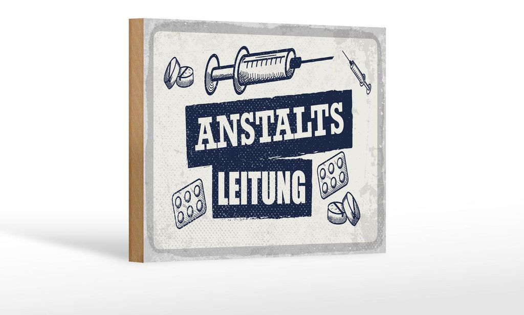 Schild Holzschild Anstaltsleitung Spritze Tabletten, 30 x 20 cm, Holzschilder Spruch