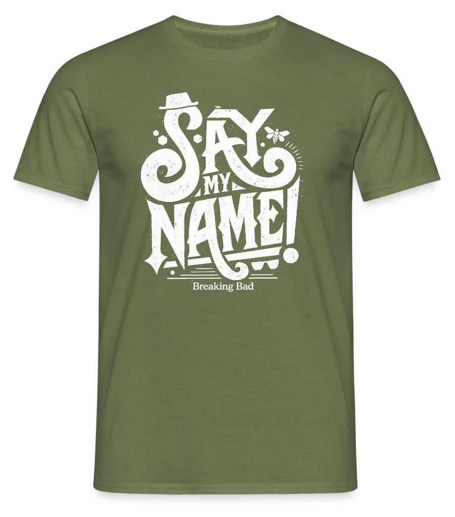 Spreadshirt Breaking Bad Sag Meinen Namen Männer T-Shirt, 4XL, Militärgrün