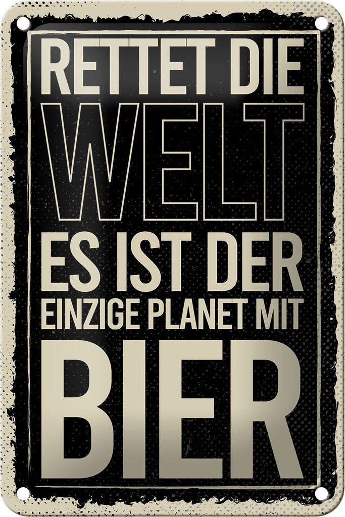 Blechschild Spruch 20x30 cm Rettet die Welt es ist der einzige Planet mit Bier