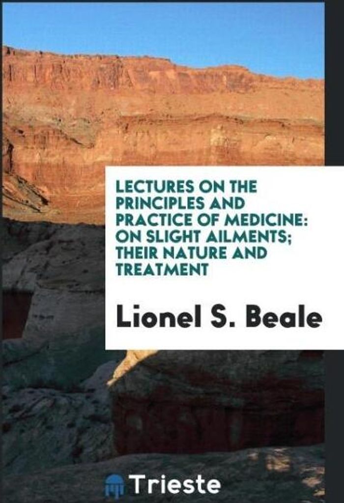 Lectures on the Principles and Practice of Medicine