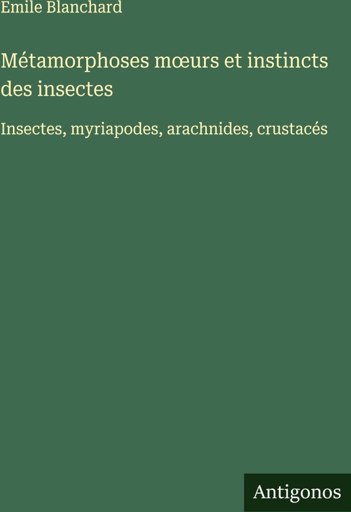 Metamorphosen m¿ur und Instinkte der Insekten