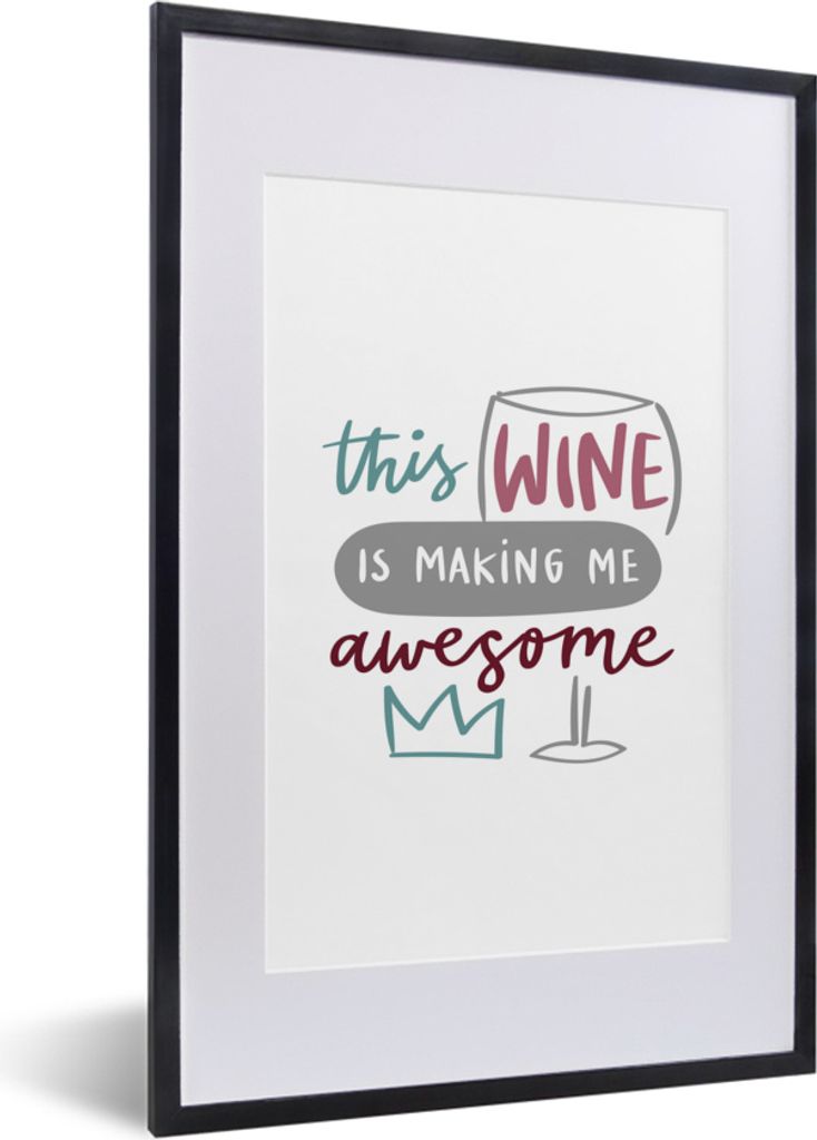 MuchoWow MuchoWow Gerahmtes Poster Dieser Wein macht mich ehrfürchtig - Text - Wein - Sprichwörter - Trinken 40x60 cm - Poster mit zchwarzem ...