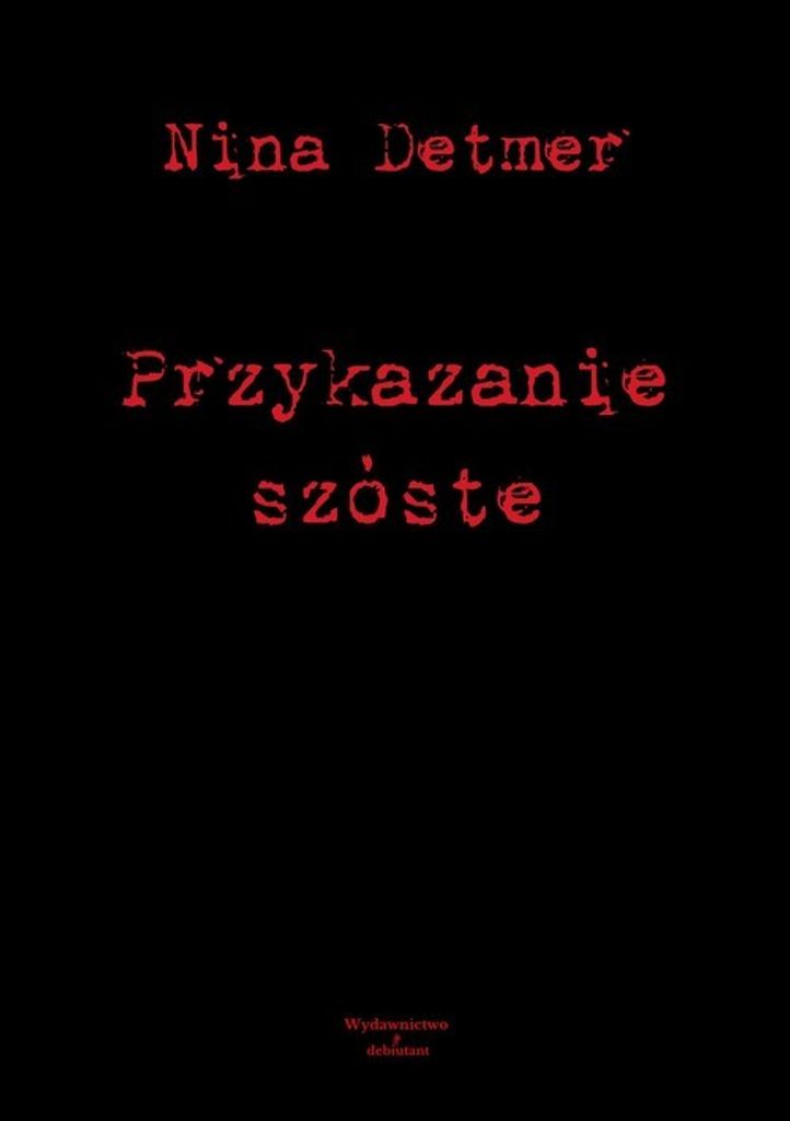 Przykazanie szóste - Nina Detmer (Literatur, Roman auf Polnisch)