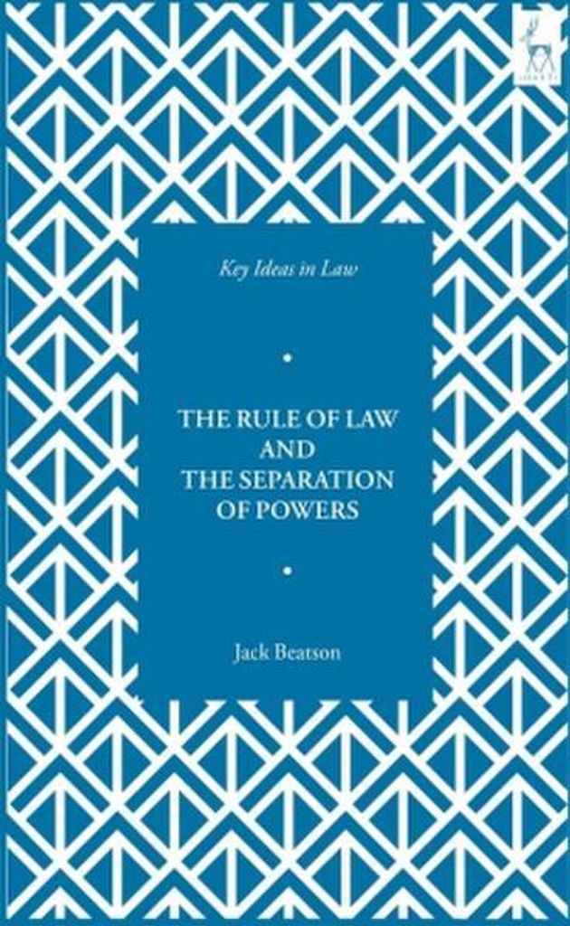 Key Ideas in Law: The Rule of Law and the Separation of Powers