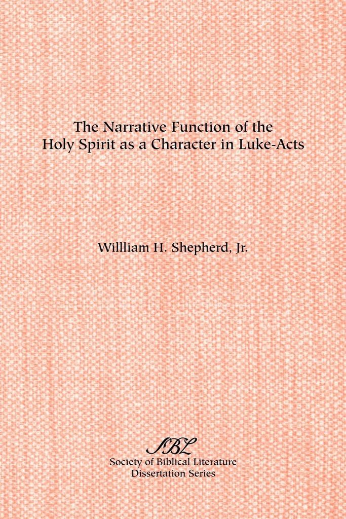 The Narrative Function of the Holy Spirit as a Character in Luke-Acts