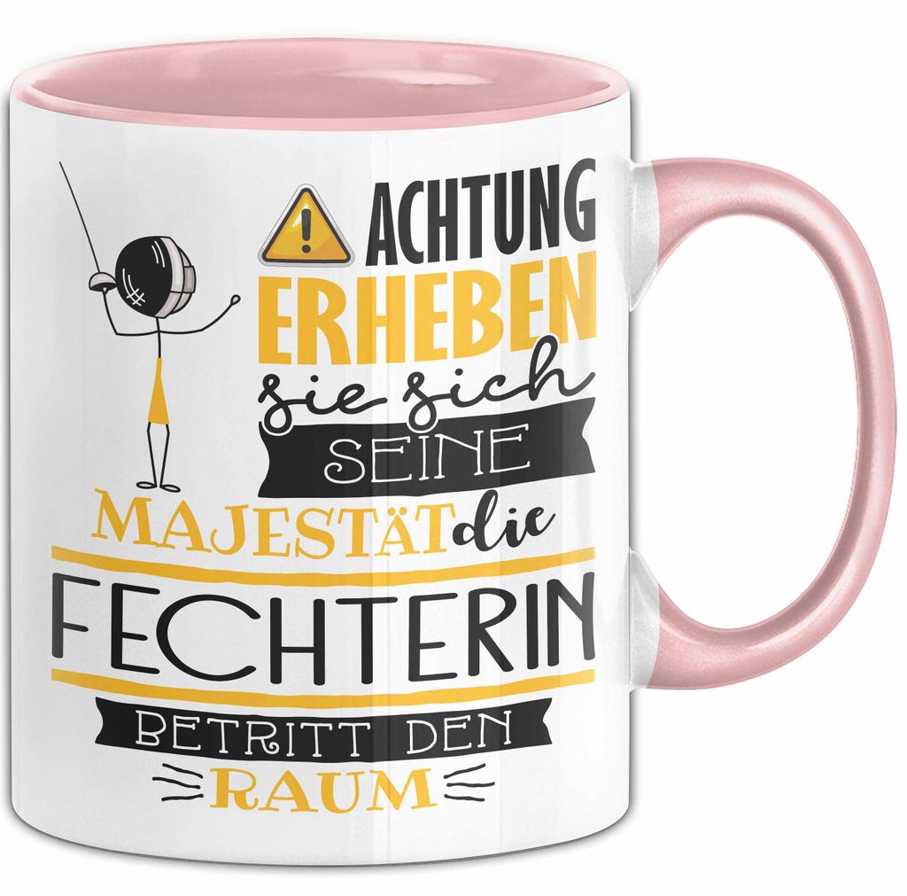 Fechterin Tasse Geschenk Lustiger Spruch Bitte Erheben Sie Sich Seine Majestät Die Fechterin Betritt Den Raum (Rosa)