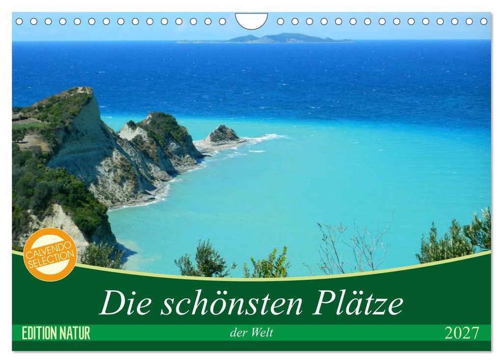 Die schönsten Plätze der Welt (Wandkalender 2027 DIN A4 quer), CALVENDO Monatskalender