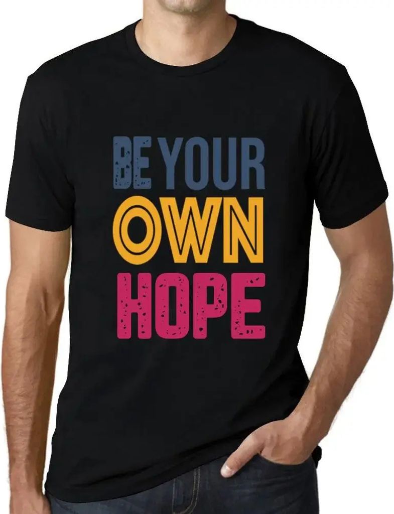 Herren Grafik T-Shirt Sei deine eigene Hoffnung – Be Your Own Hope – Öko-Verantwortlich Vintage Jahrgang Kurzarm Lustige Druck Geburtstag Gesc...