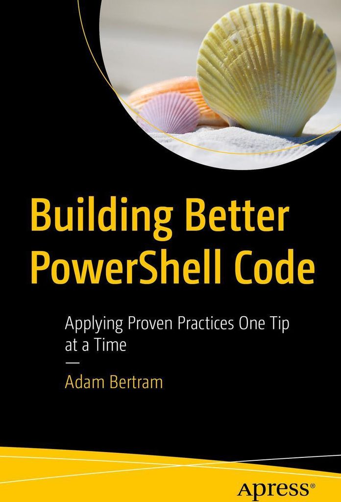 Building Better PowerShell Code