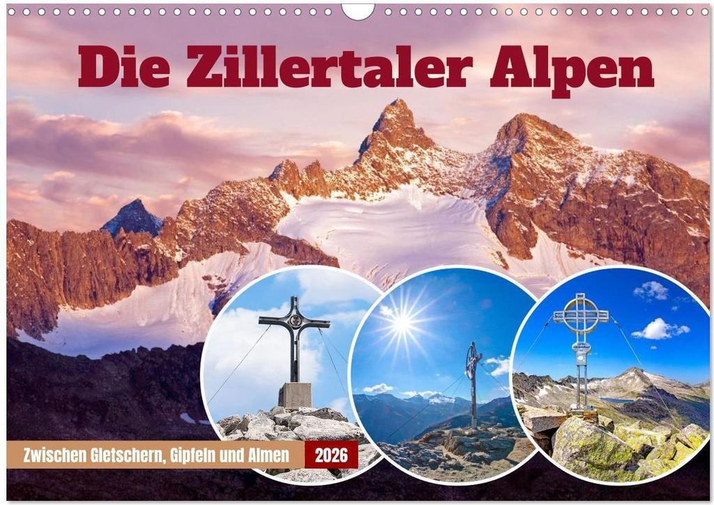 Die Zillertaler Alpen (Wandkalender 2026 DIN A3 quer), CALVENDO Monatskalender