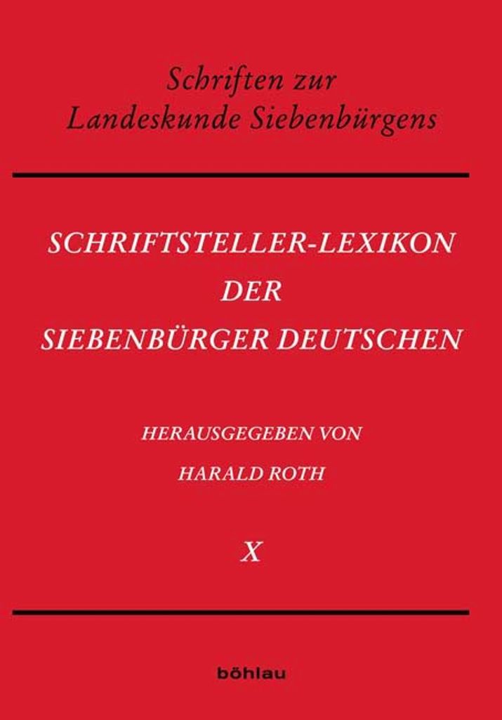 Schriftsteller-Lexikon der Siebenbürger Deutschen. Bd.10