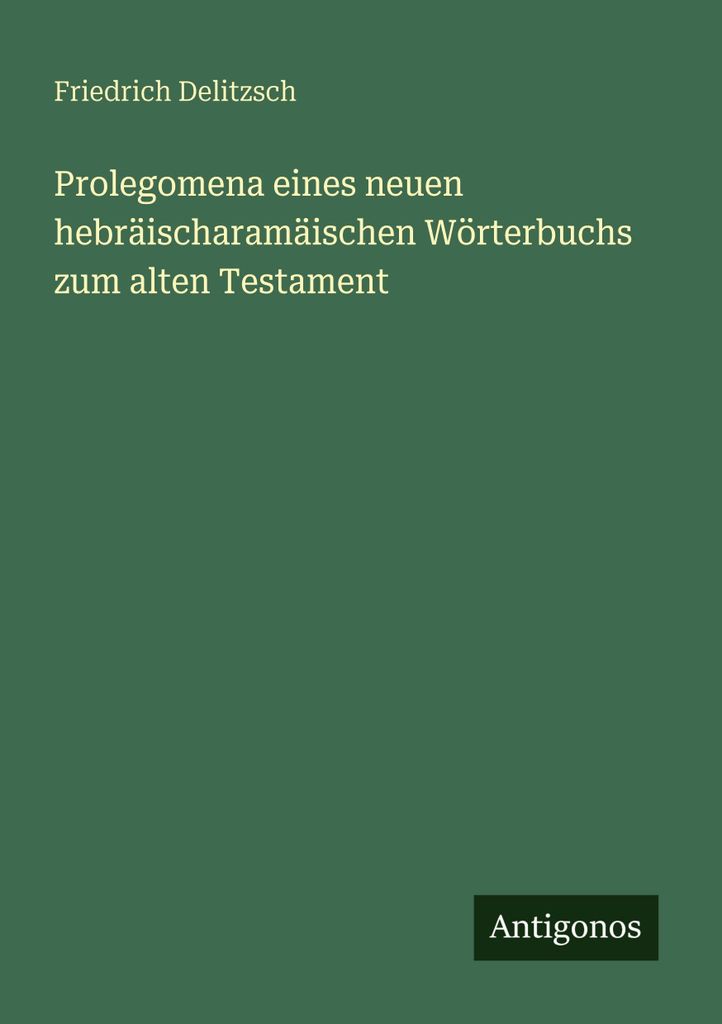Prolegomena eines neuen hebräischaramäischen Wörterbuchs zum alten Testament
