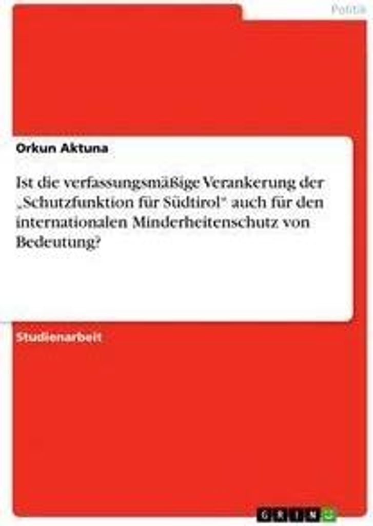 Ist die verfassungsmäßige Verankerung der "Schutzfunktion für Südtirol" auch für den internationalen Minderheitenschutz von Bedeutung?