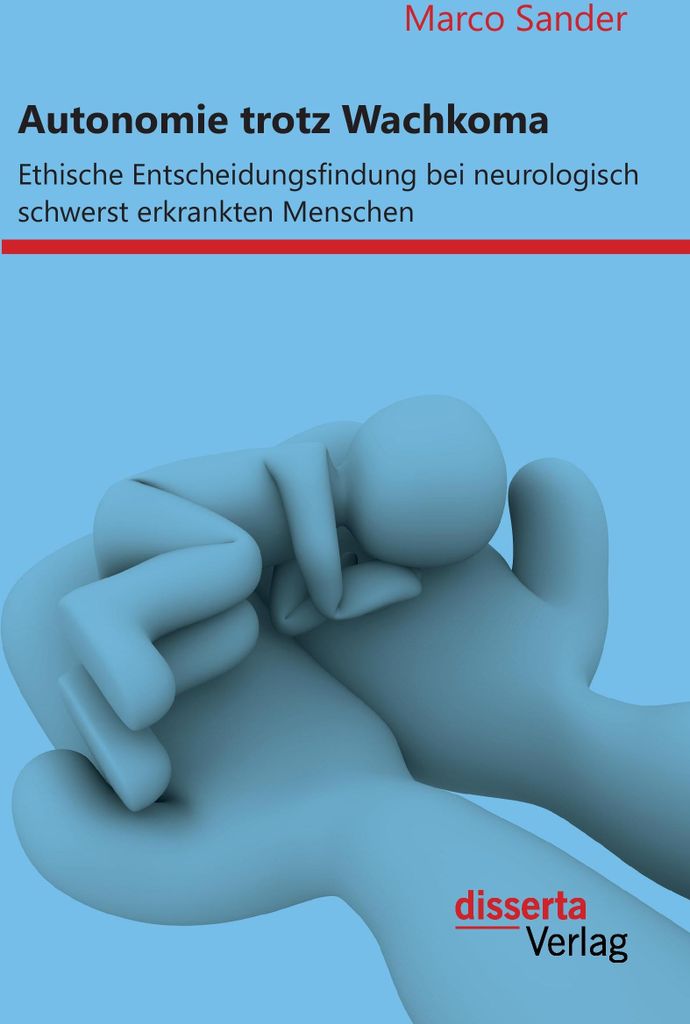 Autonomie trotz Wachkoma: Ethische Entscheidungsfindung bei neurologisch schwerst erkrankten Menschen