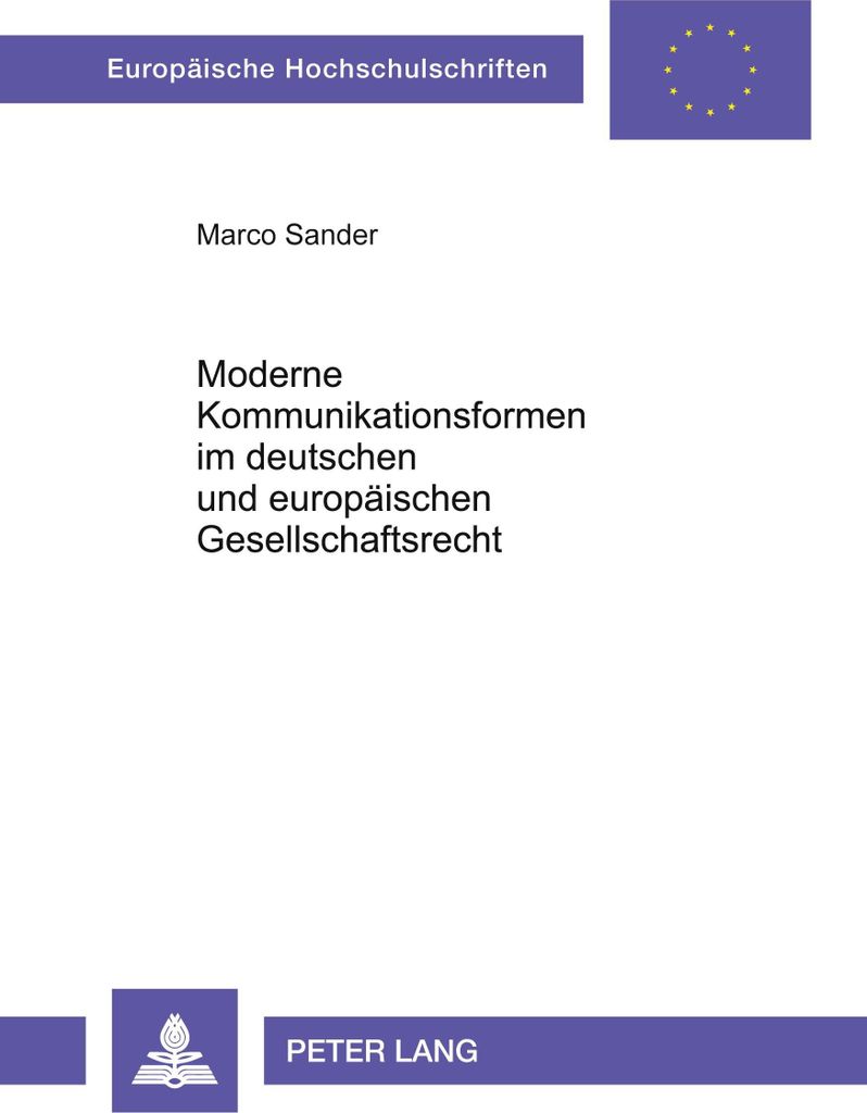 Moderne Kommunikationsformen im deutschen und europäischen Gesellschaftsrecht
