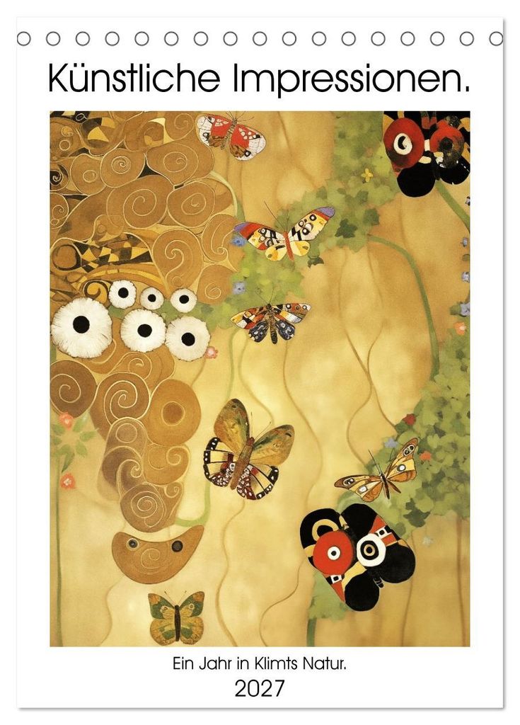 Künstliche Impressionen. Ein Jahr in Klimts Natur. (Tischkalender 2027 DIN A5 hoch), CALVENDO Monatskalender