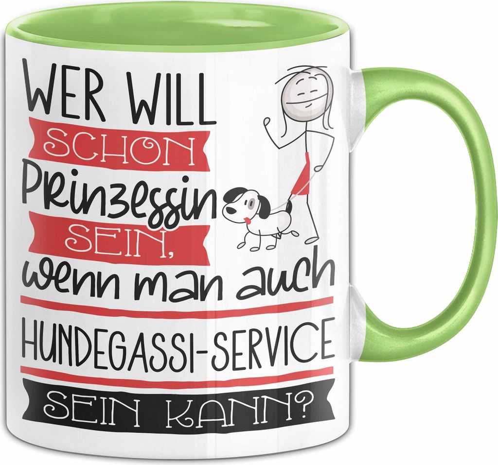 Hundegassi-Service Tasse Geschenk Spruch Wer Will Schon Prinzessin Sein Wenn Man Auch Hundegassi-Service Sein Kann (Grün)