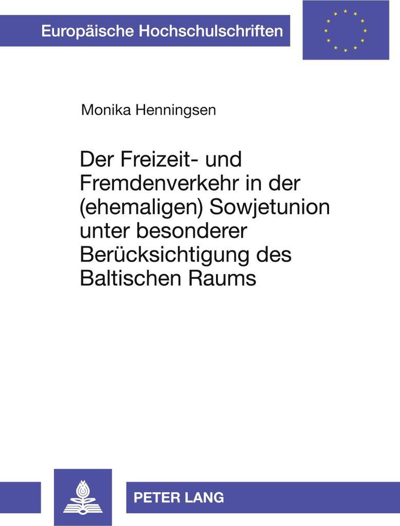Der Freizeit- und Fremdenverkehr in der (ehemaligen) Sowjetunion unter besonderer Berücksichtigung des Baltischen Raums