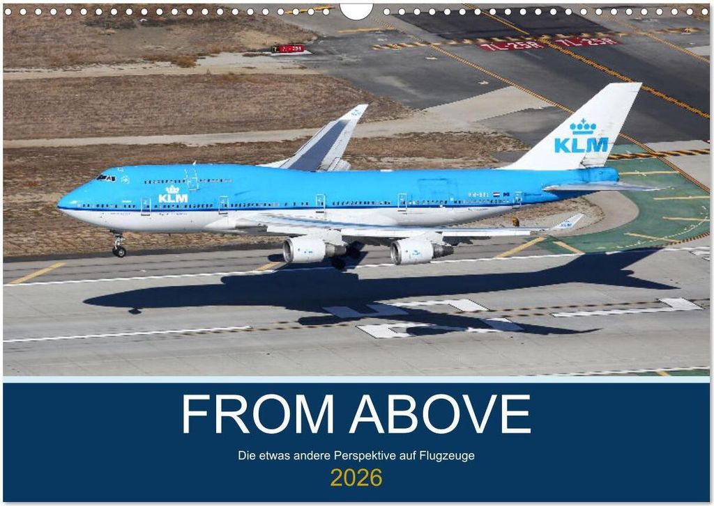 From Above - Die etwas andere Perspektive auf Flugzeuge (Wandkalender 2026 DIN A3 quer), CALVENDO Monatskalender