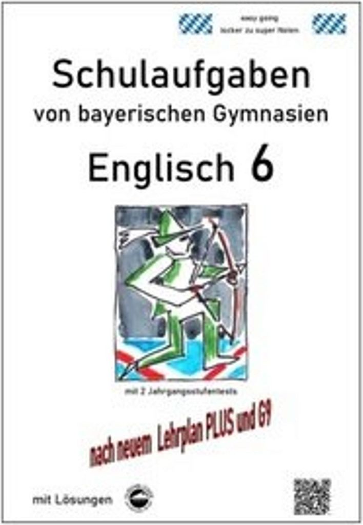 Englisch 6 (Green Line 2) Schulaufgaben von bayerischen Gymnasien mit Lösungen nach LehrplanPlus und G9