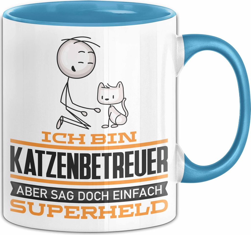 Katzenbetreuer Geschenk Tasse Ich Bin Katzenbetreuer Aber Sag Doch Einfach Superheld Lustige Geschenkdiee für Katzenbetreuer Kaffee-Becher (Blau)