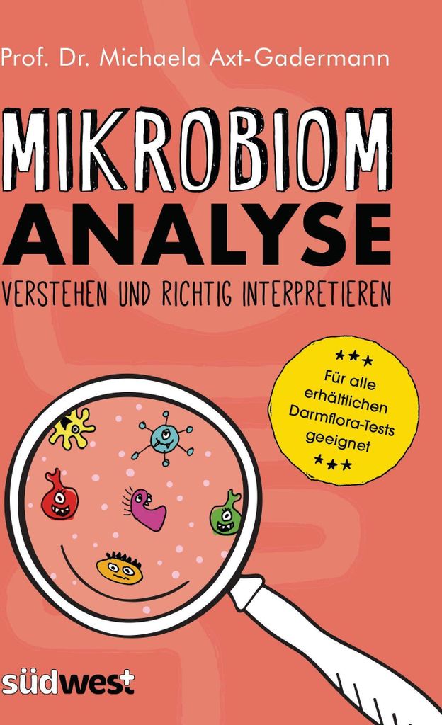 Mikrobiomanalyse verstehen und richtig interpretieren - Aktualisiert und für alle erhältlichen Darmflora-Tests geeignet
