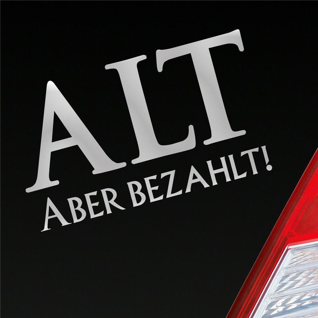 Auto Aufkleber Alt aber bezahlt! Altes JDM 15x9 cm Silber Sticker Heckscheibenaufkleber