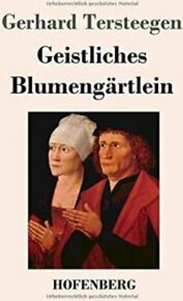 Geistliches Blumengartlein. Tersteegen, Gerhard .=