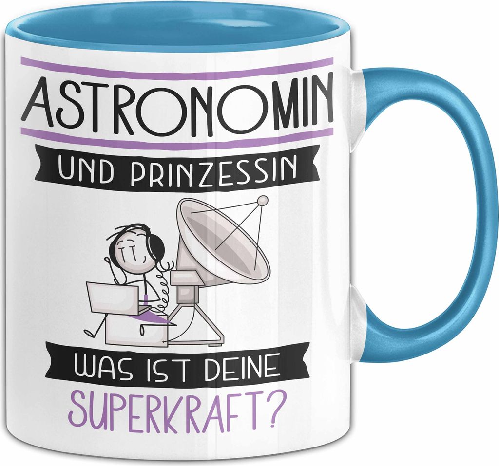 Astronomin Und Prinzessin Tasse Geschenk Für Eine Astronomin Geburtstag Was Ist Deine Superkraft (Blau)