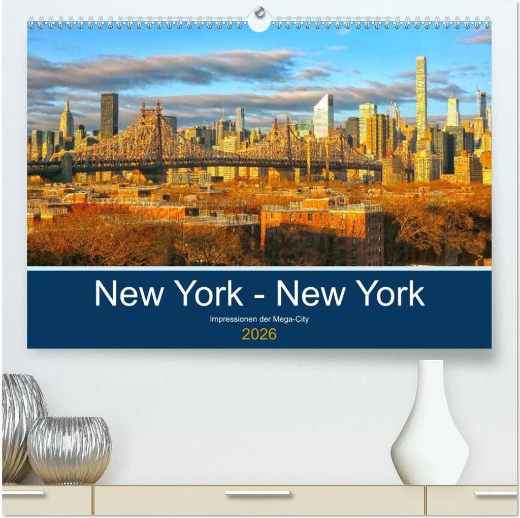 New York - New York. Impressionen der Mega-City (hochwertiger Premium Wandkalender 2026 DIN A2 quer), Kunstdruck in Hochglanz