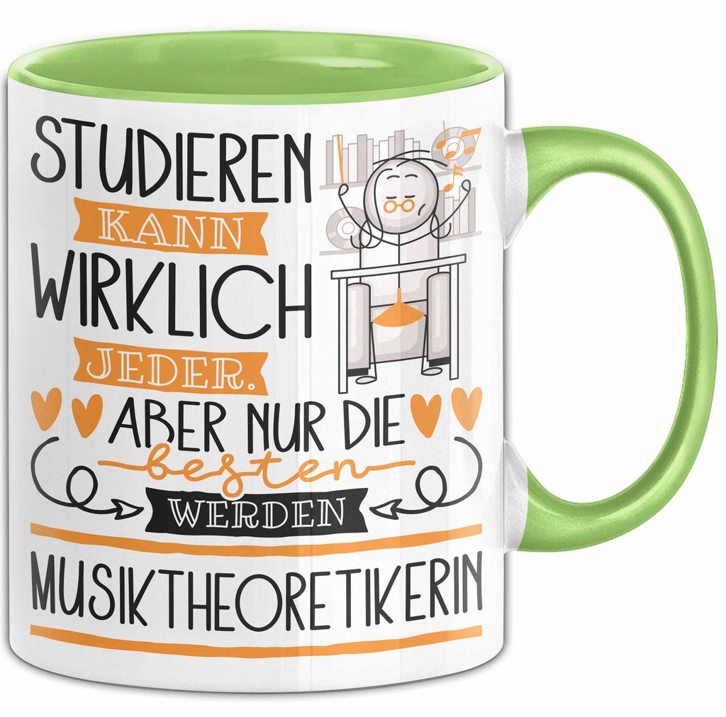 Musiktheoretikerin Tasse Lustiges Geschenk Studieren Kann Wirklich Jeder Nur Die Besten Werden Musiktheoretikerin (Grün)