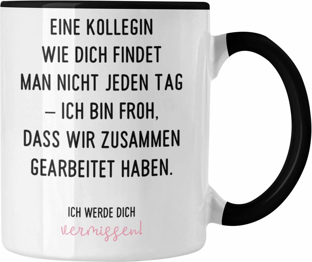 Trendation - Eine Kollegin Wie Dich Findet Man Nicht Jeden Tag Tasse Geschenk Abschiedsgeschenk Beste Kollegin (Schwarz)