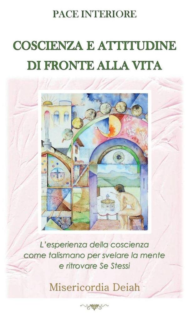Pace Interiore - Coscienza e attitudine di fronte alla vita