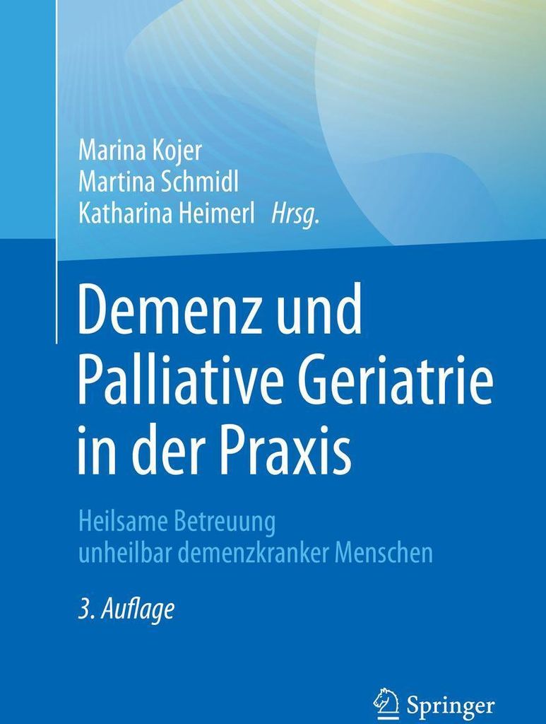 Demenz und Palliative Geriatrie in der Praxis