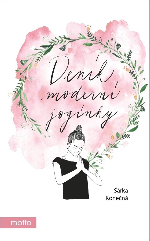 Deník moderní jogínky | Šárka Vojáčková Konečná