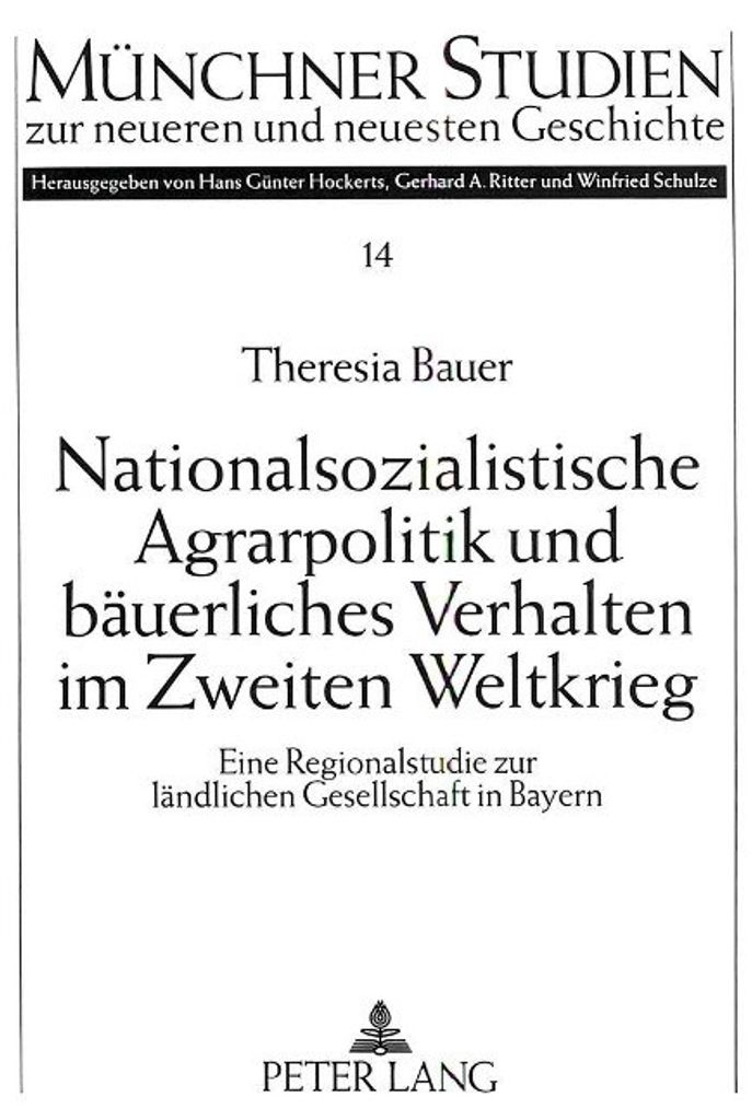 Nationalsozialistische Agrarpolitik und bäuerliches Verhalten im Zweiten Weltkrieg