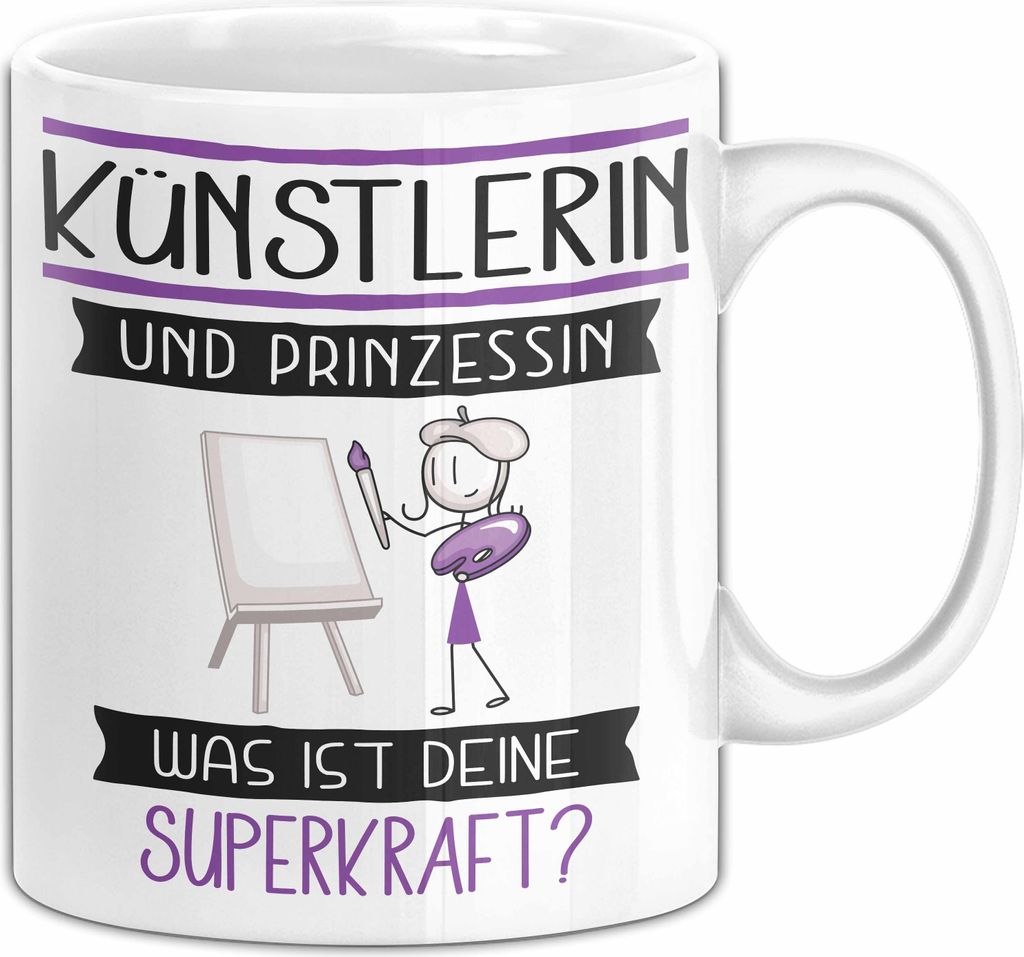 Künstlerin Und Prinzessin Tasse Geschenk Für Eine Künstlerin Geburtstag Was Ist Deine Superkraft (Weiß)