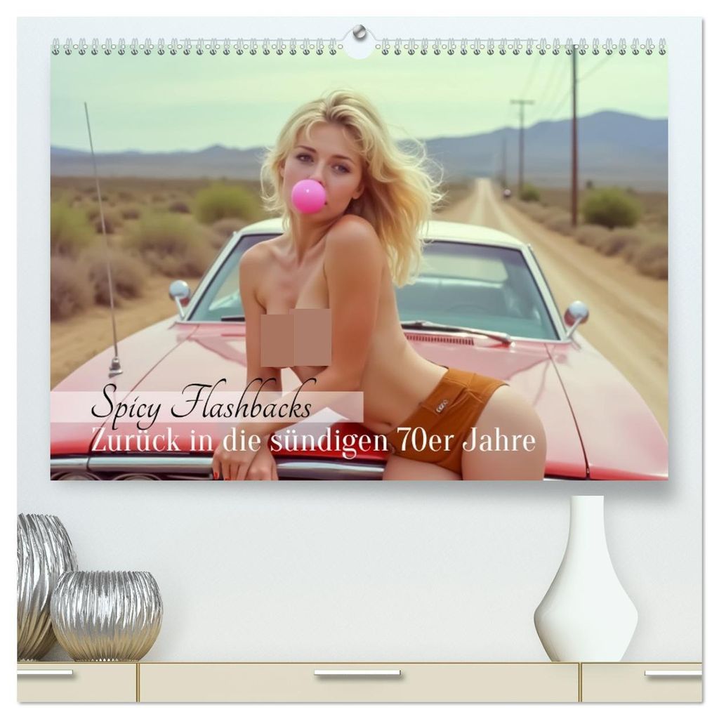 Spicy Flashbacks - Zurück in die sündigen 70er Jahre (hochwertiger Premium Wandkalender 2026 DIN A2 quer), Kunstdruck in Hochglanz