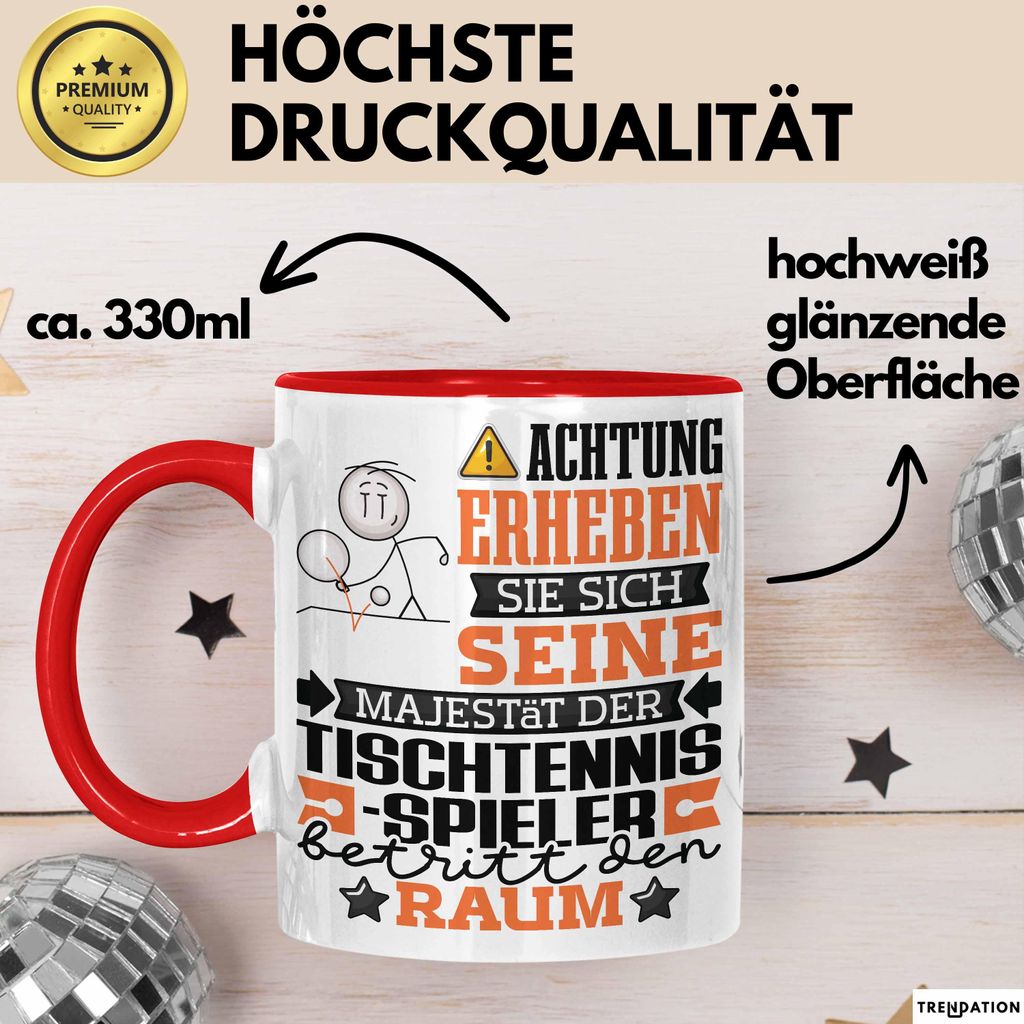 Tischtennisspieler Geschenk Tasse Lustiger Spruch Erheben Sie Sich Der Tischtennisspieler Betritt den Raum (Rot)
