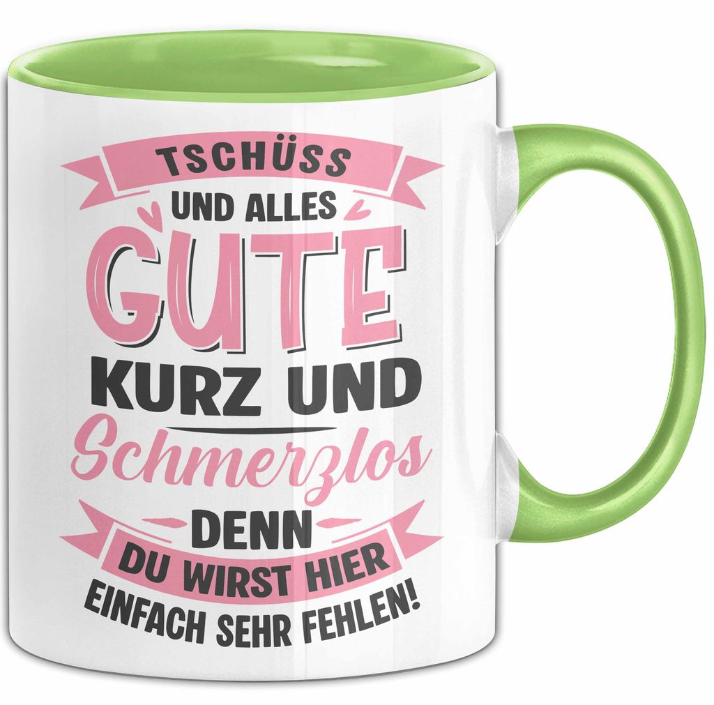 Büroarbeit Kollege Tasse Geschenk Lustige Geschenkidee Spruch Tschüss Und Alles Gute Kurz Und Schmerzlos (Grün)