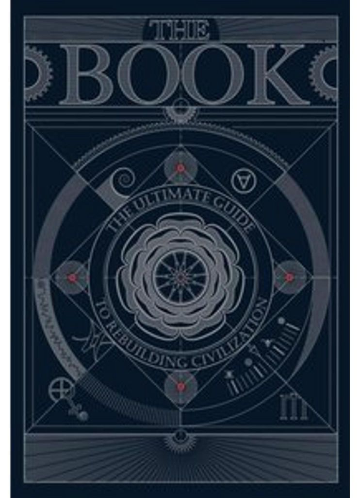 The BOOK:The Ultimate Guide to Rebuilding a Civilization