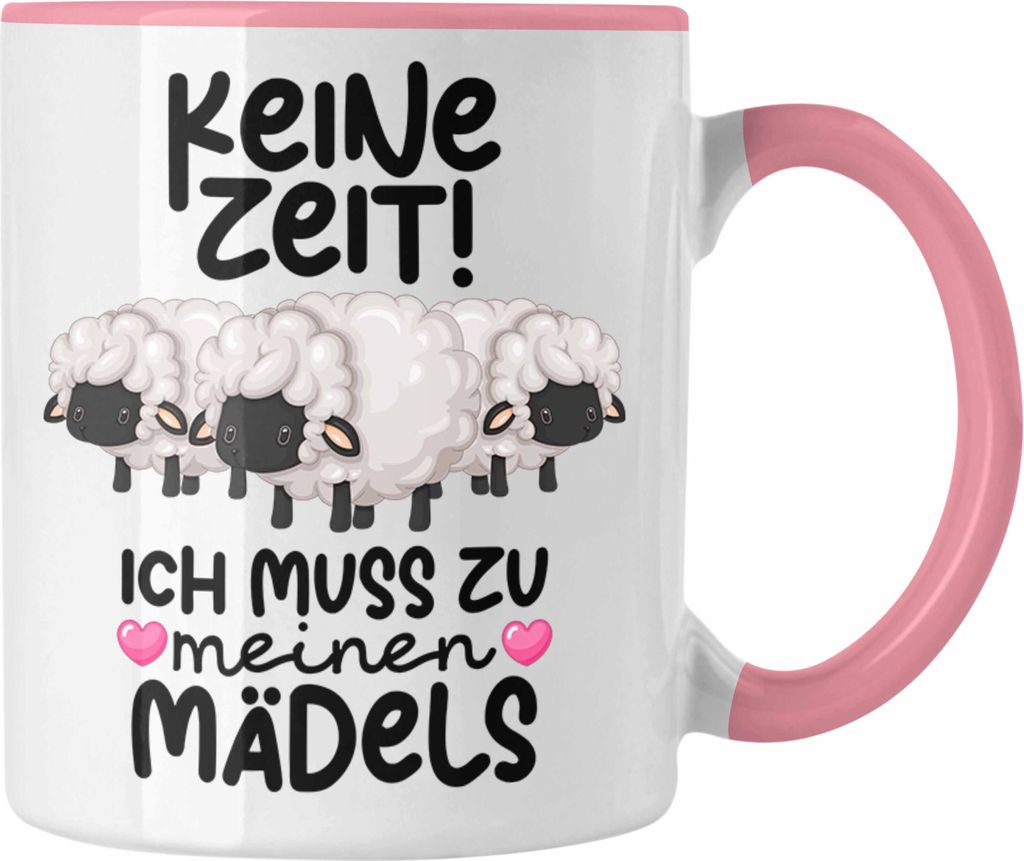 Trendation - Schaf Tasse Geschenk Schafhirte Hirtin Keine Zeit Ich Muss Zu Meinen Mädels Schaf-Liebhaber Kaffee-Becher (Rosa)