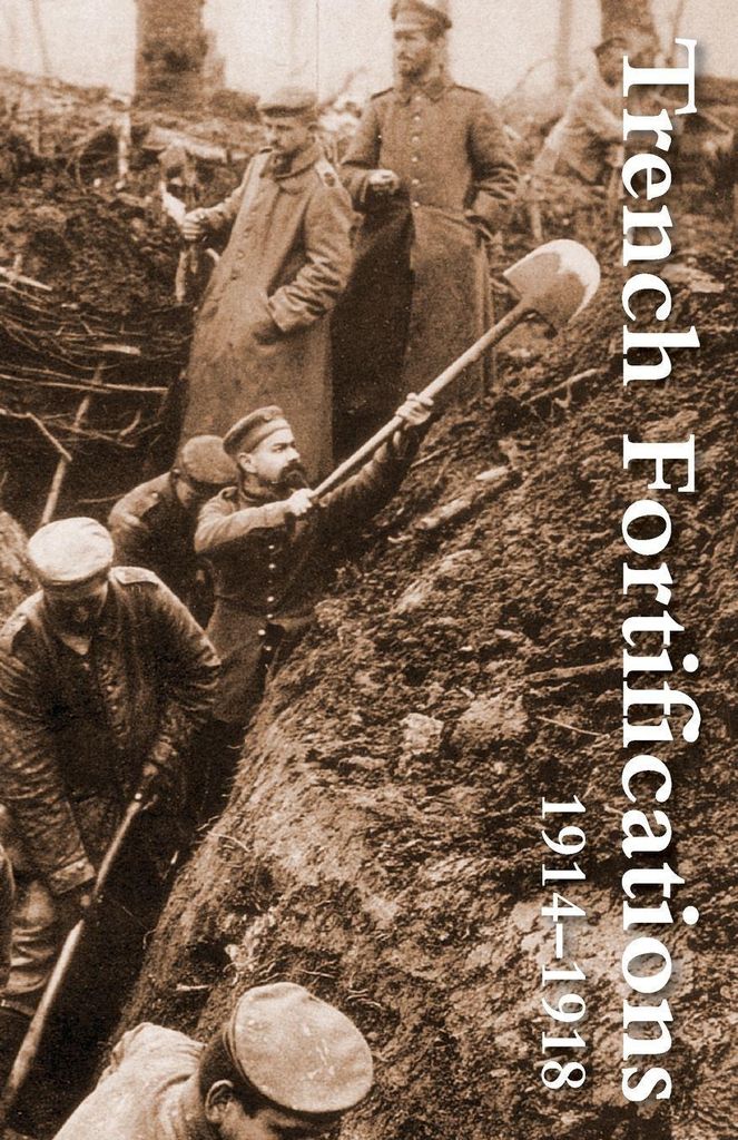 Trench Fortifications 1914-1918. a Reference Manual. Anon New.