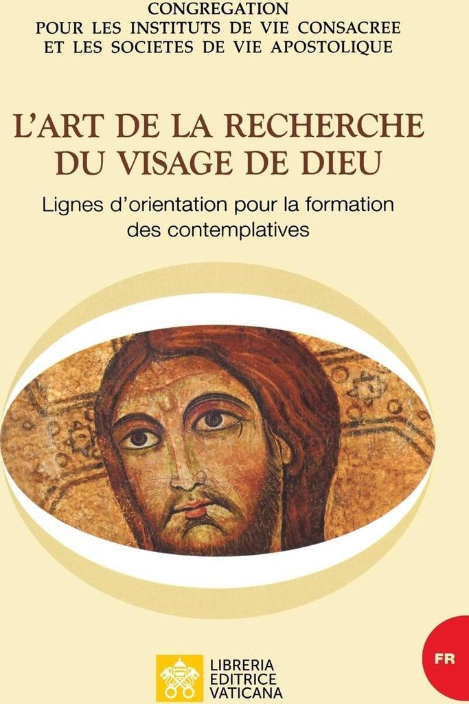 L'art de la recherche du visage de Dieu. Lignes d'orientation pour la formation des contemplatives