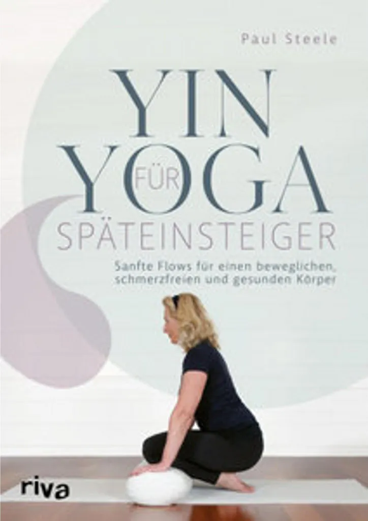 Livre de Yoga Yin pour Débutants Tardifs : Méthode Douce Allemande