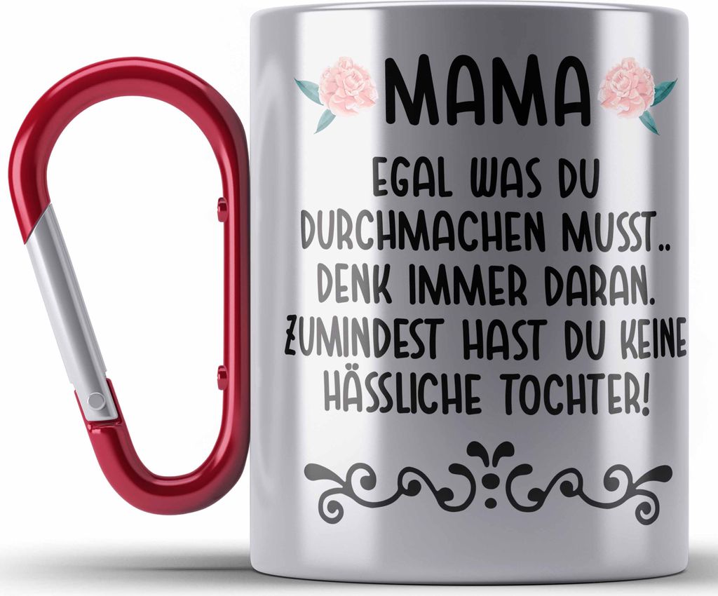 Trendation - Geschenk für Mama von Tochter Edelstahl Tasse Karabiner Spruch Lustig - Keine Hässliche Tochter - Geschenk Muttertag Muttertagsgesch...