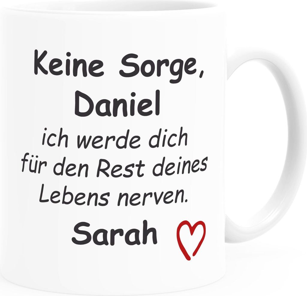 Tasse Keine Sorge ich werde dich für den Rest deines Lebens nerven personalisierbar mit Namen Liebes-Geschenk Freundin Mann SpecialMe mit Namen ...
