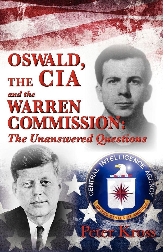 OSWALD, THE CIA AND THE WARREN COMMISSION. Kross, Peter New.